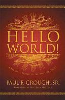 Hello World!: A Personal Message to the Body of Christ by Paul F. Crouch