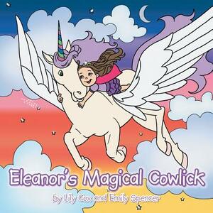 Eleanor's Magical Cowlick by Lily Cox, Emily Spencer