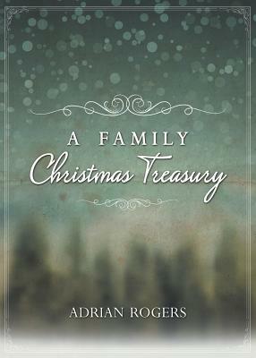 A Family Christmas Treasury by Adrian Rogers