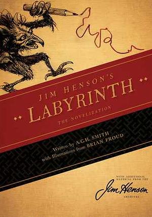 Jim Henson's Labyrinth: The Novelization by A.C.H. Smith, Brian Froud