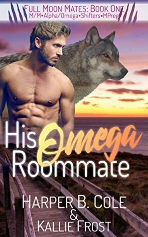 His Omega Roommate by Kallie Frost, Harper B. Cole