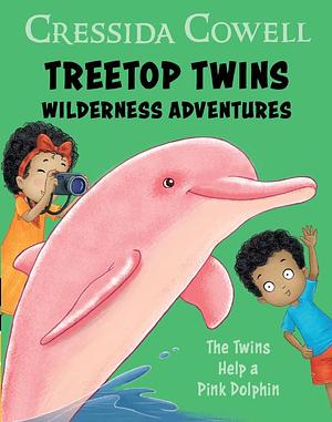 The Twins Help a Pink Dolphin by Cressida Cowell