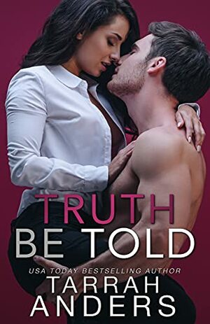 Truth be Told by Tarrah Anders