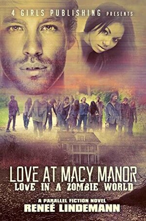 Love At Macy Manor/ Love In A Zombie World: A Parallel Fiction Novel by Renee Lindemann