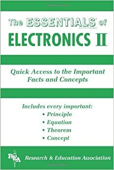 The Essentials Of Electronics, No. 2: Quick Access To The Important Facts And Concepts (Essentials) by Research &amp; Education Association, The Staff of REA