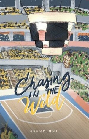 Chasing in the Wild (University Series #3) by 4reuminct