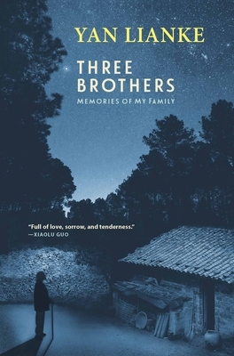 Three Brothers: Memories of My Family by Yan Lianke
