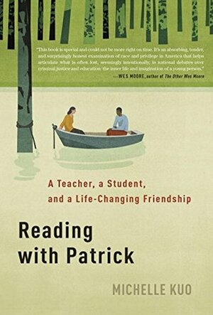 Reading with Patrick: A Teacher, a Student, and a Life-Changing Friendship by Michelle Kuo