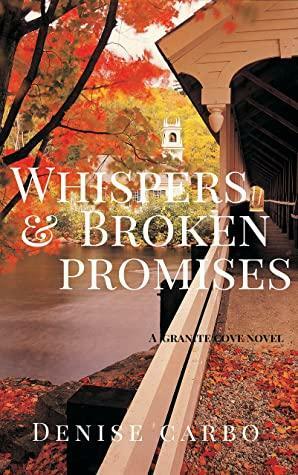 Whispers & Broken Promises by Denise Carbo