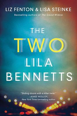 The Two Lila Bennetts by Liz Fenton, Lisa Steinke