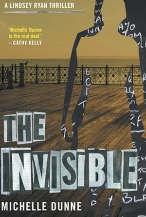 The Invisible  by Michelle Dunne