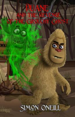 Duane and the Revenge of the Grouchy Ghost by Simon Oneill