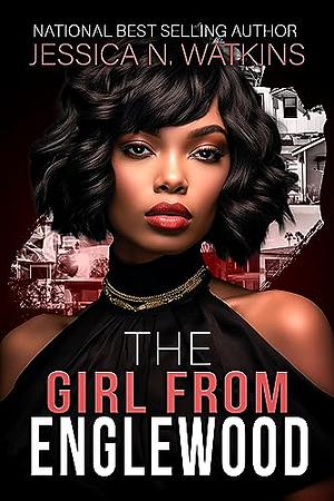 The Girl From Englewood: An Urban Romance by Jessica N. Watkins