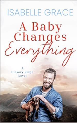 A Baby Changes Everything by Isabelle Grace, Isabelle Grace