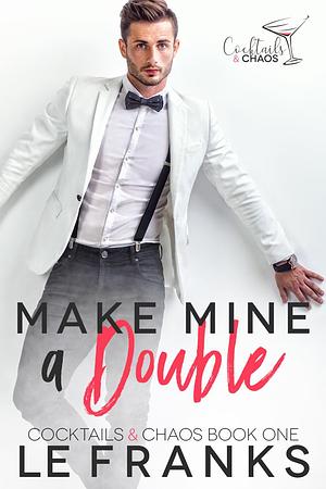 Make Mine a Double by L.E. Franks