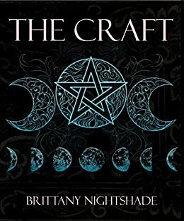 The Craft: Beginners Book of Witchcraft by Grace Wright, Brittany Nightshade