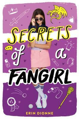 Secrets of a Fangirl by Erin Dionne