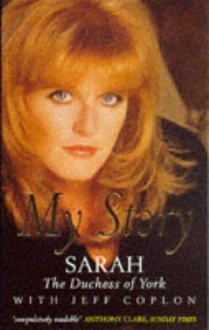 My Story by Sarah Duchess of York, Sarah Duchess of York, Jeff Coplon