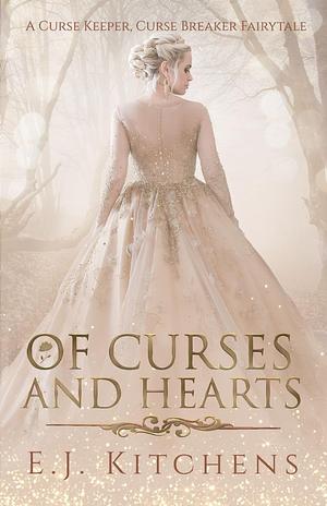 Of Curses and Hearts by E.J. Kitchens