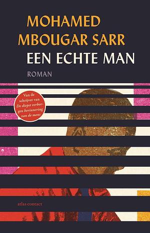 Een echte man by Mohamed Mbougar Sarr