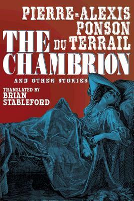 The Chambrion and Other Stories by Pierre-Alexis Ponson Du Terrail