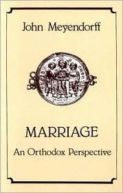 Marriage: An Orthodox Perspective by John Meyendorff