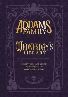 The Addams Family: Wednesday's Library by Alexandra West, Calliope Glass