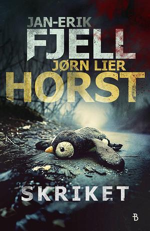 Skriket by Jørn Lier Horst, Jan-Erik Fjell