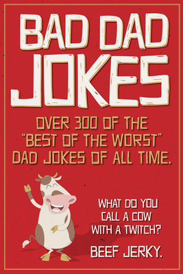 Bad Dad Jokes by Willow Creek Press