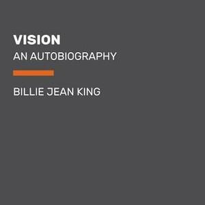 Vision: An Autobiography by Billie Jean King