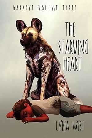 The Starving Heart by Lydia West