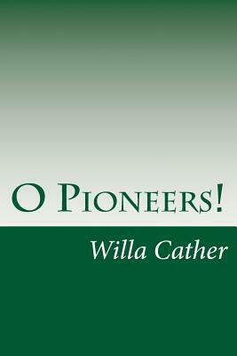 O Pioneers! by Willa Cather