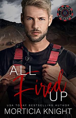 All Fired Up by Morticia Knight
