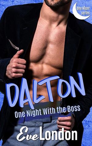 Dalton: One Night with the Boss by Eve London