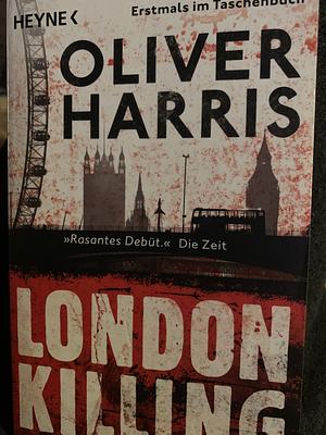 London killing: Thriller by Oliver Harris