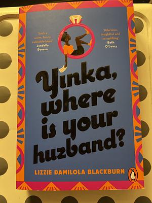 Yinka where is your huzband  by Lizzie Damilola Blackburn