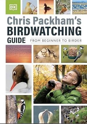 Chris Packham's Birdwatching Guide by Chris Packham