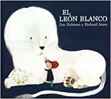 El león blanco by Jim Helmore, Richard Jones