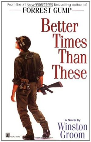 Better Times Than These by Winston Groom