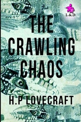The Crawling Chaos by H.P. Lovecraft