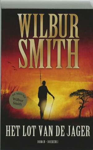 Het lot van de jager by Wilbur Smith