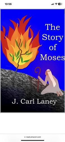 The Story of Moses: From Egypt to Mount Nebo by J. Carl Laney