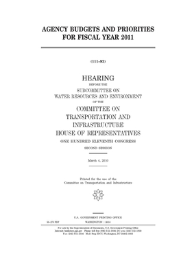 Agency budgets and priorities for fiscal year 2011 by United S. Congress, Committee on Transportation and (house), United States House of Representatives