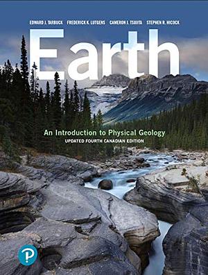 Earth: An Introduction to Physical Geology, Updated Canadian Edition by Edward J. Tarbuck