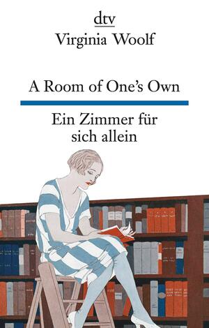 A Room of One's Own / Ein Zimmer für sich allein by Virginia Woolf