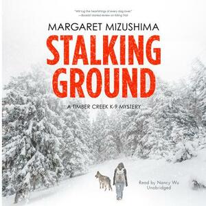 Stalking Ground: A Timber Creek K-9 Mystery by Margaret Mizushima