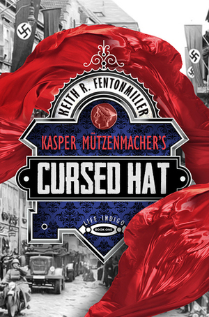 Kasper Mützenmacher's Cursed Hat by Keith R. Fentonmiller