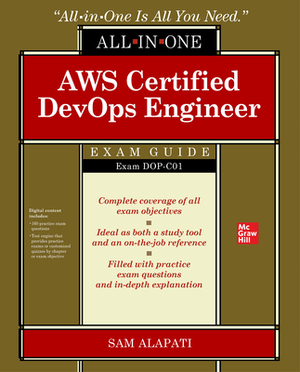 Aws Certified Devops Engineer Professional All-In-One-Exam Guide (Exam Dop-C01) by Sam R. Alapati