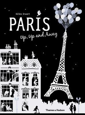 Paris Up, Up and Away by Hélène Druvert