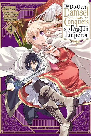 The Do-Over Damsel Conquers the Dragon Emperor, Vol. 4 by Sarasa Nagase, Anko Yuzu, Mitsuya Fuji